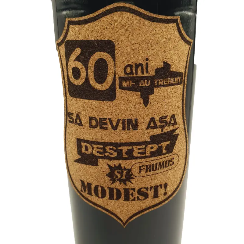 60 de ani mi-au trebuit sa devin asa destept, eticheta pluta cu mesaj